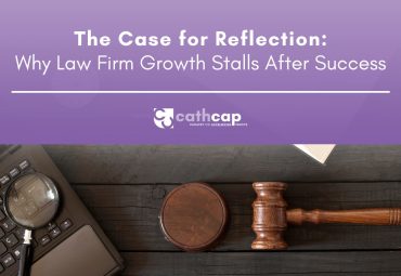 Cathcap blog cover for The Case for Reflection: Why Law Firm Growth Stalls After Success